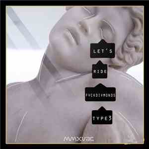 FVCKDIVMONDS & TYPE3 - Let's Ride