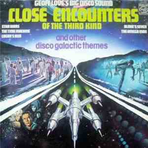 Geoff Love's Big Disco Sound - Close Encounters Of The Third Kind And Other Disco-Galactic Themes