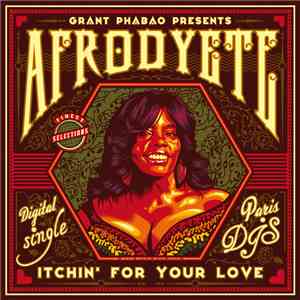 Grant Phabao Presents Afrodyete - Itchin' For Your Love