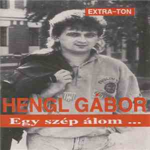 Hengl Gábor - Egy Szép Álom...