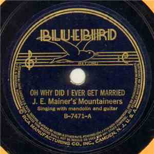 J. E. Mainer's Mountaineers - Oh Why Did I Ever Get Married / If I Lose, Le ...