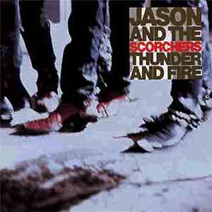 Jason & The Scorchers - Thunder And Fire
