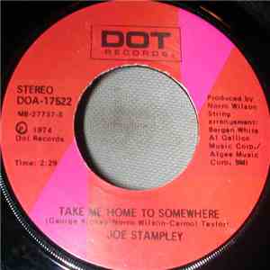 Joe Stampley - Take Me Home To Somewhere