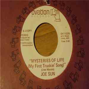 Joe Sun - Mysteries Of Life (My First Truckin' Song)