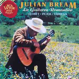 Julian Bream, Llobet - Pujol - Tárrega - La Guitarra Romantica