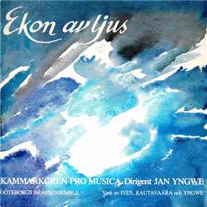 Kammarkören Pro Musica - Ekon Av Ljus