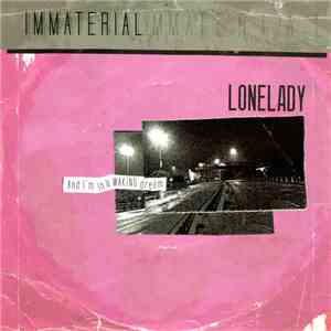 LoneLady - Immaterial