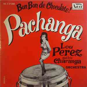 Lou Perez and His Charanga Orchestra - Bon Bon De Chocolate!