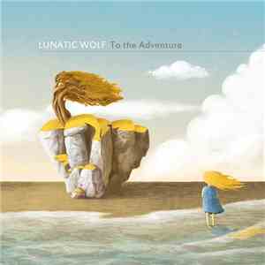 Lunatic Wolf - To The Adventure