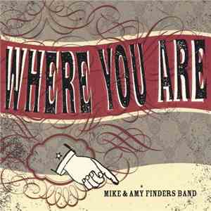 Mike & Amy Finders Band - Where You Are
