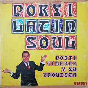 Porfi Jimenez Y Su Orquesta - Porfi Latin Soul