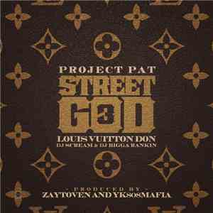Project Pat, DJ Scream & DJ Bigga Rankin - Street God 3: Louis Vuitton Don
