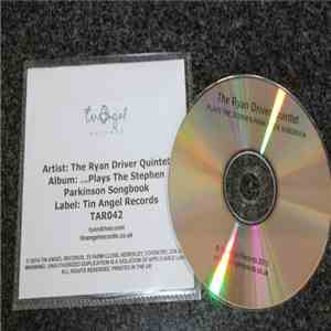 Ryan Driver Quintet - Plays The Stephen Parkinson Songbook