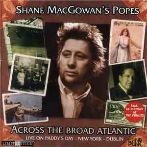 Shane MacGowan's Popes - Across The Broad Atlantic