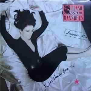 Siouxsie & The Banshees - Kiss Them For Me (Snapper Mix)