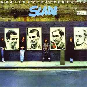 Slade - Whatever Happened To Slade
