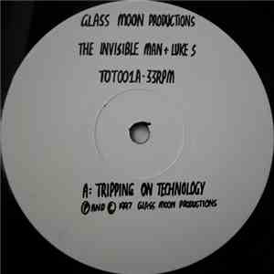 The Invisible Man + Luke S - Tripping On Technology
