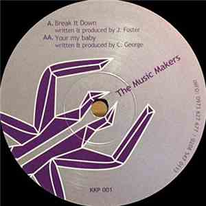 The Music Makers  - Break It Down / Your My Baby