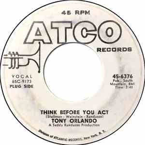 Tony Orlando - Think Before You Act / She Loves Me (For What I Am)