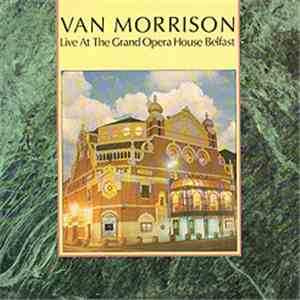 Van Morrison - Live At The Grand Opera House Belfast