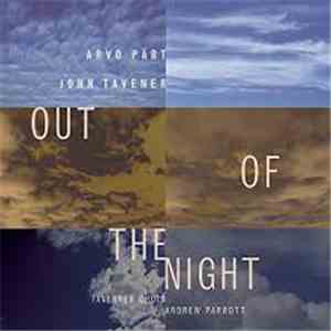 Arvo Pärt / John Tavener - Taverner Choir, Andrew Parrott - Out Of The Nigh ...
