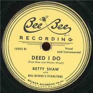 Betty Shaw With Bill Bickel's Starliters - How Did He Look / Deed I Do