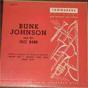 Bunk Johnson And His Jazz Band - Thriller Rag / When I Leave The World Behi ...