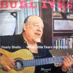 Burl Ives - Pearly Shells / What Little Tears Are Made Of