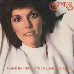 Carpenters - Make Believe It's Like The First Time