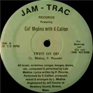 Col' Medina With X-Caliber - Twist On Dis