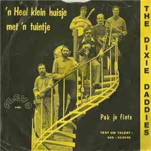 Dixie Daddies - `N Heel Klein Huisje Met Een Tuintje / Pak Je Fiets
