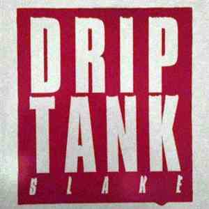 Drip Tank - Slake
