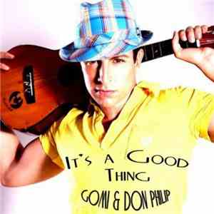 Gomi & Don Philip - It's A Good Thing