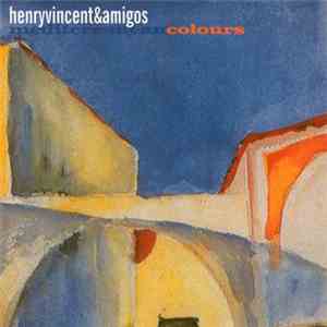 Henry Vincent & Amigos - Mediterranean Colours