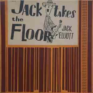 Jack Elliott - Jack Takes The Floor