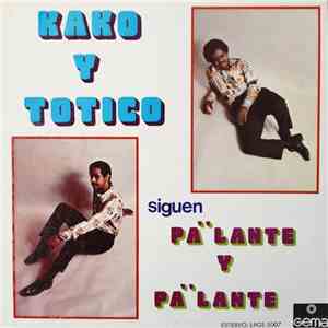 Kako  Y Totico - Siguen Pa'Lante Y Pa'Lante