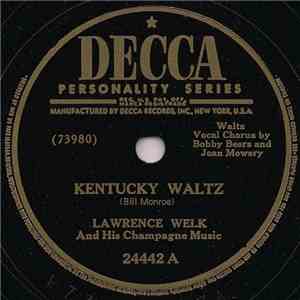 Lawrence Welk And His Champagne Music - Kentucky Waltz / Bubbles In The Win ...