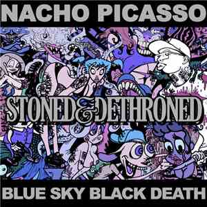 Nacho Picasso - Stoned & Dethroned