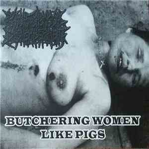Psychotic Homicidal Dismemberment - Butchering Women Like Pigs