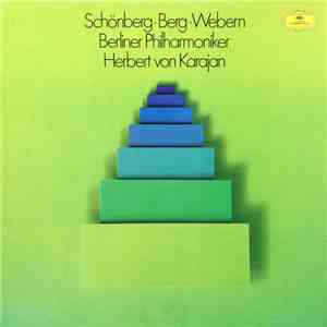 Schönberg · Berg · Webern, Berliner Philharmoniker, Herbert von Karajan - S ...
