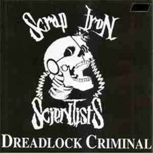 Scrap Iron Scientists - Dreadlock Criminal