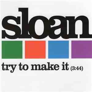Sloan  - Try To Make It