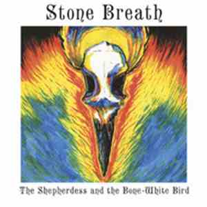 Stone Breath / The Forest Beggars - The Shepherdess And The Bone-White Bird ...