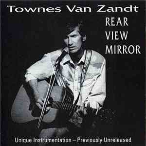 Townes Van Zandt - Rear View Mirror