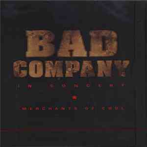 Bad Company - In Concert-Merchants Of Cool