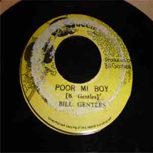 Bill Gentles - Poor Mi Boy