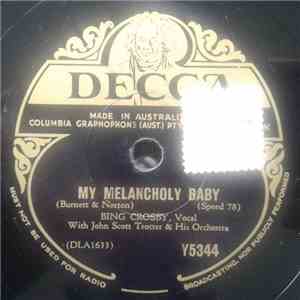 Bing Crosby With John Scott Trotter And His Orchestra - My Melancholy Baby ...