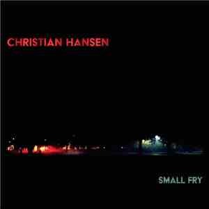 Christian Hansen  - Small Fry