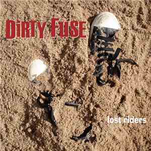 Dirty Fuse - Lost Riders