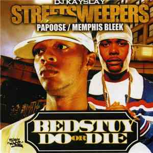 DJ Kay Slay, Papoose / Memphis Bleek - Streetsweepers - Bedstuy Do Or Die